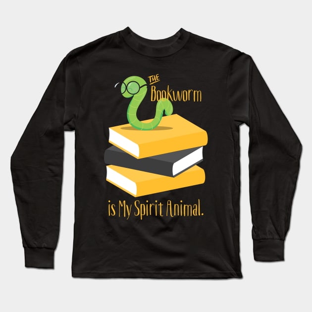 The Bookworm is My Spirit Animal Long Sleeve T-Shirt by LittleBean